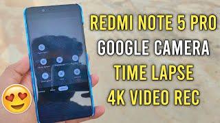 REDMI NOTE 5 PRO GOOGLE CAMERA with TIME LAPSE | 4K VIDEO RECORDING | SLOW-MOTION | BEST GCAM