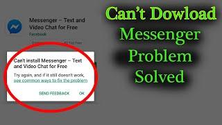 How To Fix Can't Install Messenger Error On Google Play Store in Android & Ios
