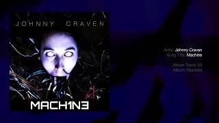 Johnny Craven • Machine [Official Audio]