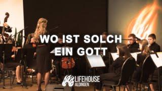 Wo ist solch ein Gott - Orchester | LIFEHOUSE Aldingen