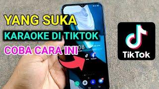 begini cara karaoke di tiktok / cara duet karaoke di tiktok