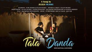 TALA DANDA || NEW SANTALI  SONG 2022 || JULIUS MURMU || JUHI JENISH || #santali #santalivideo