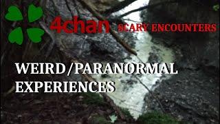 4Chan Scary Encounters - Weird/Paranormal Experiences - COMPILATION