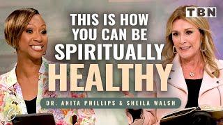 Dr. Anita Phillips: How to Take Care of Yourself Spiritually | Sheila Walsh on TBN