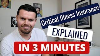 Critical Illness Insurance Explained in 3 Minutes || 2022