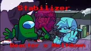 Stabilizer (Reactor x Meltdown)