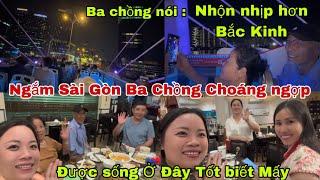 #604Ngắm Sài Gòn Ba Chồng Choáng ngợp Luôn miệng Nói Nhộn nhịp hơn Bắc Kinh,Muốn Được Ở Việt Nam