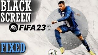 Fifa 23 – How to Fix Black Screen! | Easy Tutorial