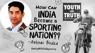 How Can India Become a Sporting Nation? – Abhinav Bindra Asks Sadhguru