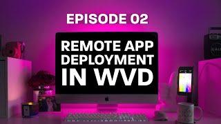 AVD (ARM) Episode 2 //  RemoteApp Deployment