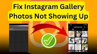 Fix Instagram Gallery Photos Not Showing Up | Gallery Not Showing In Instagram (2024)