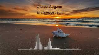 Asmon Singkon - Di na magsusun