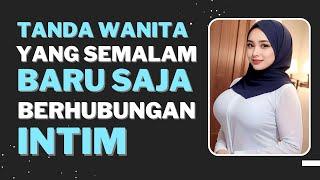 Tanda Wanita yang Semalam Baru Saja Berhubungan