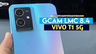 TUTORIAL CARA PALING MUDAH PASANG GCAM LMC 8.4 VIVO T1 5G - GCAM TERBARU VIVO T1 5G