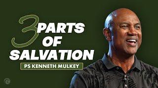 The 3 Parts of Salvation | Kenneth Mulkey | Cottonwood Church