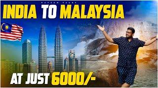 India to Malaysia At Just Rs.6000/- | Bengaluru to Kuala Lumpur | Malaysia