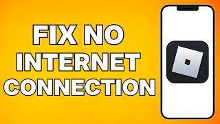 How To Fix Roblox No Internet Connection Error (2025)