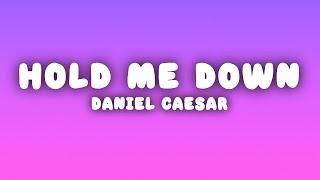 Daniël Caesar - Hold Me Down (Lyrics)