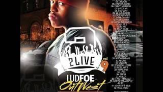 LUD FOE OUT WEST 290 EDITION (2017) (@2LIVE315)
