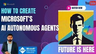 Create Your Microsoft AI Autonomous Agent [End-to-End Configuration and Demo]