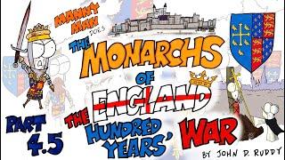 Monarchs of England Part 4.5: The Hundred Years' War  - Manny Man Does History