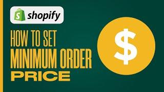How To Set A Minimum Order Price In your Shopify Store | Simple Tutorial (2024)