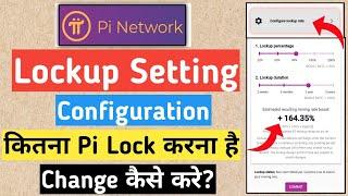 Pi network lockup setting | कितना lock करना है | Change कैसे करे | lockup Setting | pi network