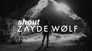 ZAYDE WOLF - SHOUT (Tears for Fears Cover)