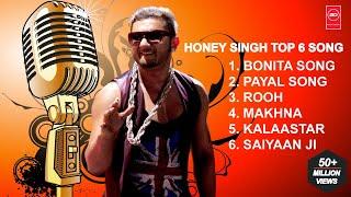 HONEY SINGH TOP 6 SONG | Yo Yo Honey Singh New Songs 2025 | Yo Yo Honey Singh All Hit Songs