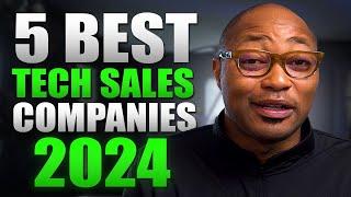 5 Best Tech Sales Companies to Work for in 2024 | Top Employers Revealed