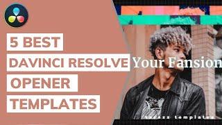 5 Best DaVinci Resolve Opener Templates