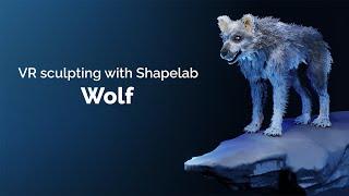 VR sculpting with Shapelab | Wolf