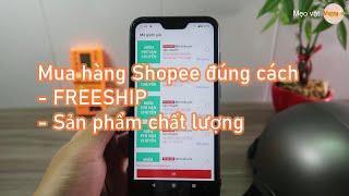 Cách mua hàng Shopee Freeship, giảm giá, chọn đúng sản phẩm chất lượng