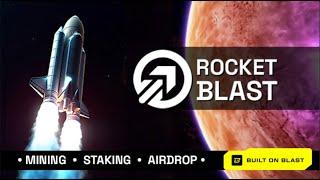 RocketBlast - майнинг, стейкинг, аирдроп #ETH в сети #Blast | Презентация и инструкция