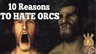 Reasons to Hate Orcs