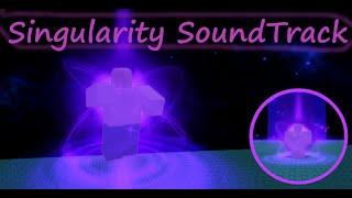 Singularity SoundTrack [RNG Fights - Roblox]