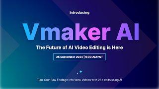 Introducing Vmaker AI - The Future of AI Video Editing is Here