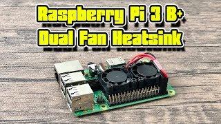 Dual Fan Heatsink For The Raspberry Pi 3 B+ Thermal Test