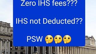 Zero IHS | IHS not deducted during the PSW application process | International Students in UK