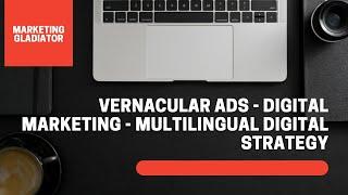 Vernacular Ads - Digital marketing - Multilingual Digital Strategy