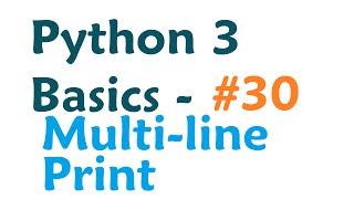 Python 3 Programming Tutorial - Multi-line Print