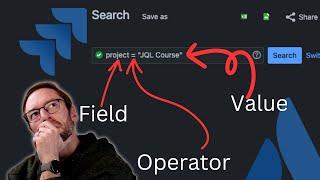 Field - Operator Value | JQL Basics | Find Issues in Atlassian's Jira