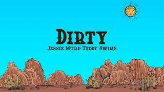 Jessie Murph - Dirty (Lyrics) feat. Teddy Swims