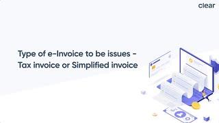 Type of e-Invoice to be issues - Tax invoice or Simplified invoice