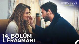 Hudutsuz Sevda 14. Bölüm 1. Fragmanı | Seninle Her Günümü Dolu Dolu Yaşayacağım