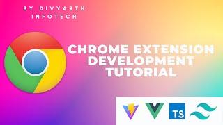 Chrome Extension Development Tutorial | Vite + Vue 3 + TypeScript + Tailwind CSS + Pinia