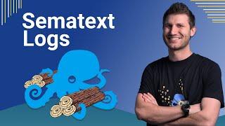 Sematext Logs Product Overview | Centralized Logging for all of your Applications