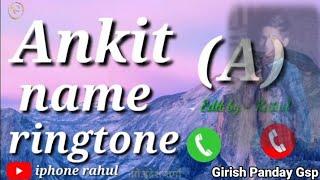 Ankit Naam ka ringtone || अंकित नाम  का रिंगटोन || 2022 ||