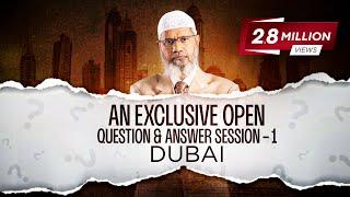 ASK DR ZAKIR - AN EXCLUSIVE OPEN QUESTION & ANSWER SESSION - 1 | DUBAI | DR ZAKIR NAIK