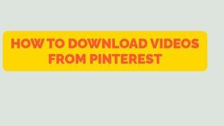 How to Download Videos from Pinterest on Android